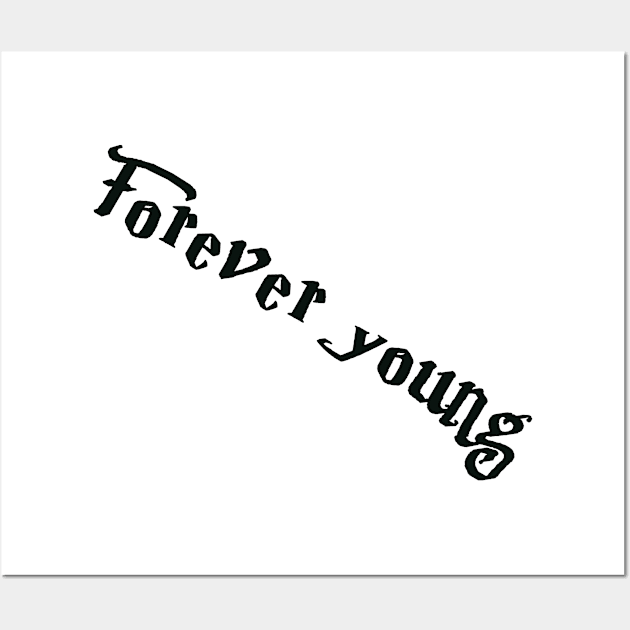 Forever young Wall Art by DonStanis